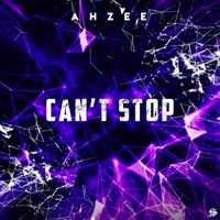 Ahzee - Can't Stop