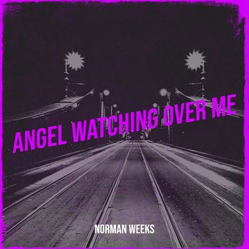 Norman Weeks - Angel Watching over Me