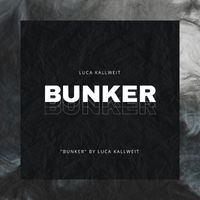 Luca Kallweit - Bunker