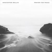 Kristoffer Wallin - Prayer For Peace