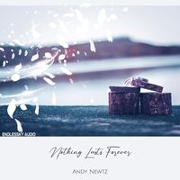 Andy Newtz - Nothing Lasts Forever