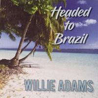 Willie Adams - Headed to Brazil