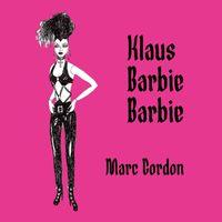 Marc Gordon - Klaus Barbie Barbie