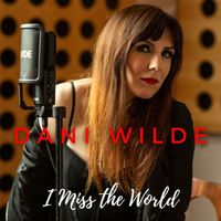 Dani Wilde - I Miss The World