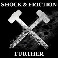 Shock & Friction - Further