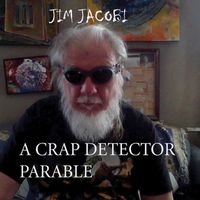 Jim Jacobi - A Crap Detector Parable (Explicit)