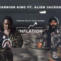 Warrior King - Inflation (feat. Alien Jackson)