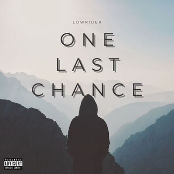 Lowrider - One Last Chance (Explicit)