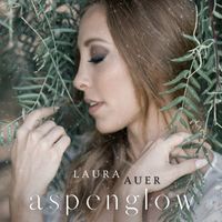 Laura Auer - Aspenglow