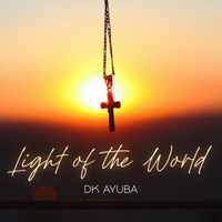 DK Ayuba - Light of the World