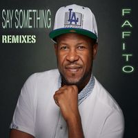 FAFITO - Say Something Remixes