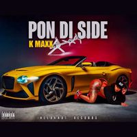 K Maxx - Pon Di Side (Explicit)