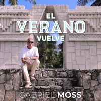 Gabriel Moss - El Verano Vuelve