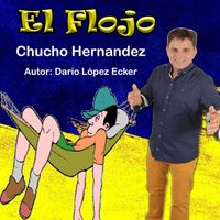 Chucho Hernandez - El Flojo