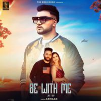 Armaan - Be With Me