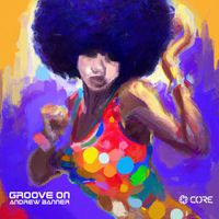 Andrew Banner - Groove On (Single)