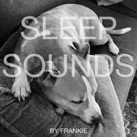 Frankie - Sleep Sounds