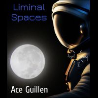 Ace Guillen - Liminal Spaces