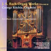 George Ritchie - Bach Organ Works Complete, Vol. 3: For Music Lovers and Connoisseurs - Clavierübung III, Schübler Chorals, other works