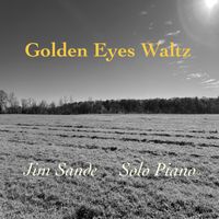 Jim Sande - Golden Eyes Waltz