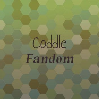 Various Artists - Coddle Fandom