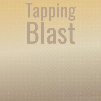 Various Artists - Tapping Blast