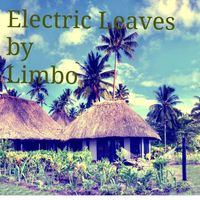 Limbo - Electric Leaves