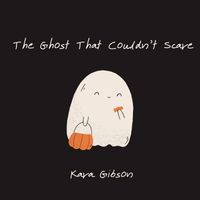 Kara Gibson - The Ghost That Couldn't Scare