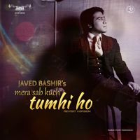 Javed Bashir - Mera Sab Kuch Tumhi Ho (Re-Visit Version)