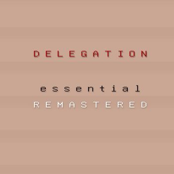Delegation - Delegation ESSENTIAL (Remastered)