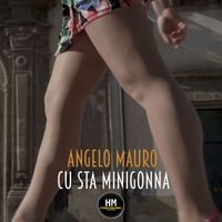 Angelo Mauro - Cu sta minigonna
