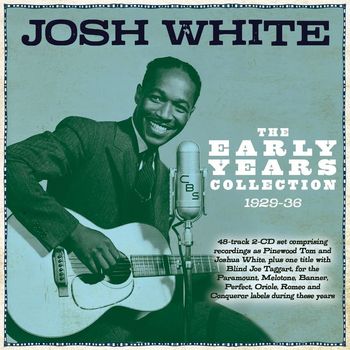 Josh White - The Early Years Collection 1929-36