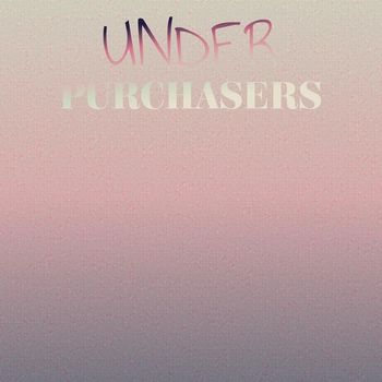 Various Artists - Under Purchasers