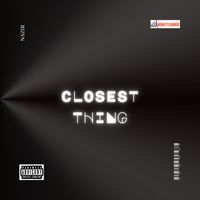 Nazir - Closest Thing (Explicit)