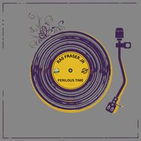 Ras Fraser Jr - Perilous Time