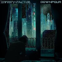 Infinity Factor - Downpour