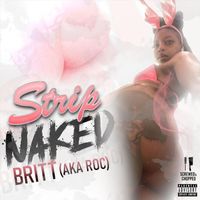 Britt - Strip Naked (Screwed & Chopped) (Explicit)