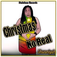 Shwaniyah - Christmas No Real
