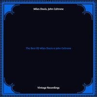 Miles Davis, John Coltrane - The Best of Miles Davis & John Coltrane (Hq Remastered 2022)