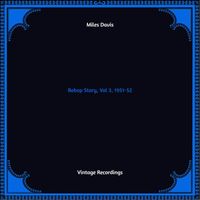Miles Davis - Bebop Story, Vol 3, 1951-52 (Hq remastered 2022)