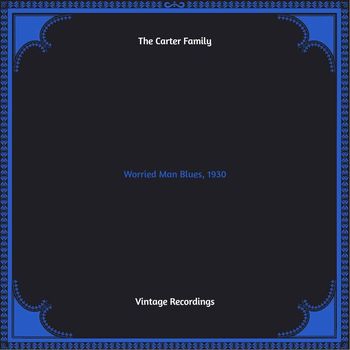 The Carter Family - Worried Man Blues, 1930 (Hq remastered 2022)