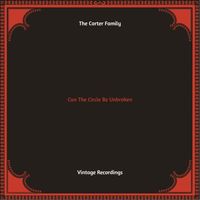 The Carter Family - Can The Circle Be Unbroken (Hq remastered)