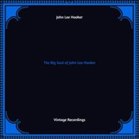 John Lee Hooker - The Big Soul of John Lee Hooker (Hq remastered 2022)