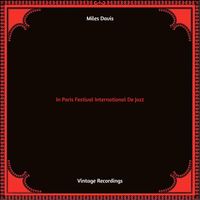 Miles Davis - In Paris Festival International De Jazz (Hq remastered 2022)
