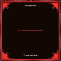 Lonnie Johnson - The Complete Folkways Recordings (Hq remastered)