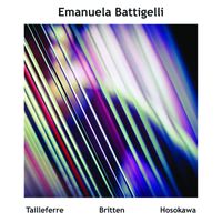 Emanuela Battigelli - Tailleferre, Britten, Hosokawa