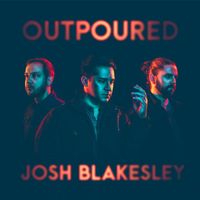 Josh Blakesley - Outpoured