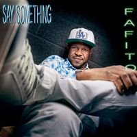 FAFITO - Say Something