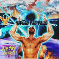 Neon Knight - Taming the Tides