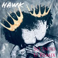 Hawk - So into U (Remix) (Explicit)